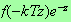 $f(-kTz)e^{-z}$