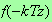 $f(-kTz)$